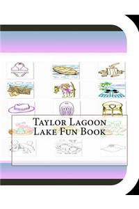 Taylor Lagoon Lake Fun Book: A Fun and Educational Book About Taylor Lagoon Lake