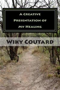 Creative Presentation of My Healing