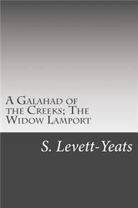 Galahad of the Creeks; The Widow Lamport