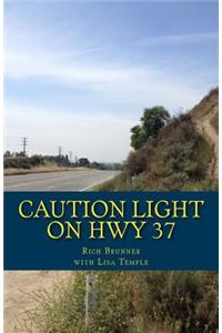 Caution Light On Hwy 37