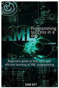 XML Programming Success in a Day
