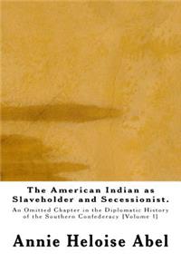 The American Indian as Slaveholder and Secessionist