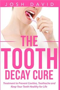 The Tooth Decay Cure