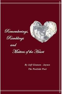 Rememberings, Ramblings and Matters of the Heart