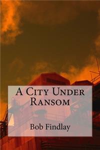 City Under Ransom