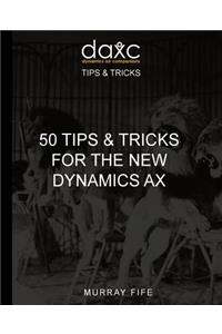 50 Tips & Tricks for the New Dynamics AX