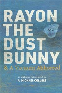 Rayon the dust bunny and a vacuum abhorred