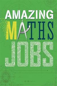 Amazing Jobs: Amazing Jobs: Maths