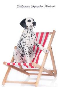 Dalmatian September Notebook Dalmatian Record, Log, Diary, Special Memories, to Do List, Academic Notepad, Scrapbook & More
