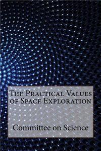 Practical Values of Space Exploration