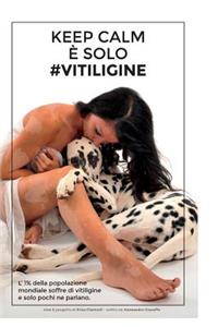 Keep Calm È Solo #Vitiligine
