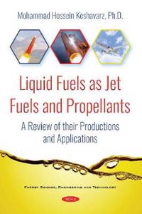 Liquid Fuels as Jet Fuels and Propellants
