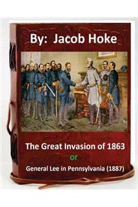 Great Invasion of 1863, or General Lee in Pennsylvania (1887) By