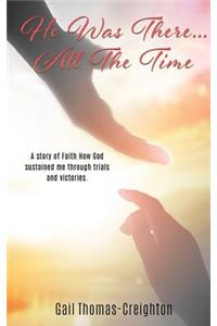 He Was There...All The Time