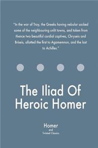 Iliad Of Heroic Homer