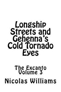 Longship Streets and Gehenna's Cold Tornado Eyes