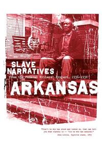 Arkansas Slave Narratives