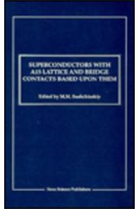 Superconductors with A15 Lattice & Bridge Contacts Based Upon Them