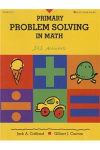 Primary Problem Solving in Math: 101 Activities