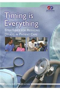 Timing Is Everything: Strategies for Ruducing Delays in Patient Care