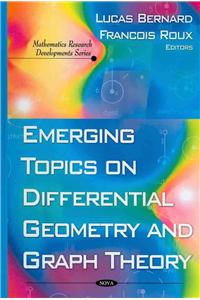 Emerging Topics on Differential Geometry & Graph Theory