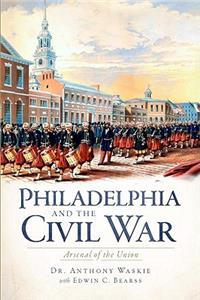 Philadelphia and the Civil War: