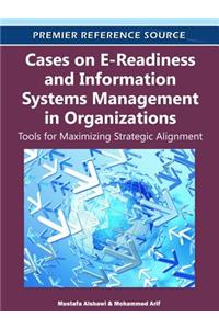 Cases on E-Readiness and Information Systems Management in Organizations