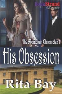 His Obsession [Montclair Chronicles 1] (Bookstrand Publishing Romance)