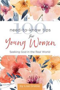 100 Need-To-Know Tips for Young Women