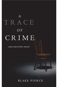 A Trace of Crime (a Keri Locke Mystery--Book #4)