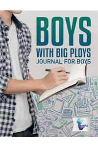 Boys with Big Ploys Journal for Boys
