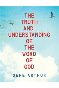The Truth and Understanding of the Word of God