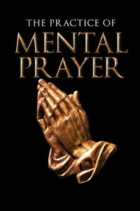 The Practice of Mental Prayer