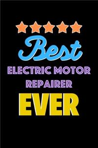 Best Electric Motor Repairer Evers Notebook - Electric Motor Repairer Funny Gift