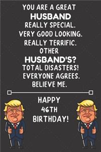 You Are A Great Husband Really Special Very Good Looking Happy 46 Birthday