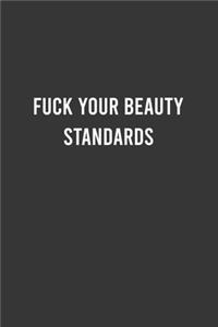 Fuck your Beauty Standards - Feminist Notebook, Feminist Journal, Women Empowerment Gift, Cute Funny Gift For Women, Teen Girls and Feminists, Women's Day Gift