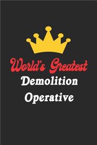 World's Greatest Demolition Operative Notebook - Funny Demolition Operative Journal Gift