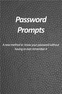 Password Prompts - A new method to know your password without having to ever remember it