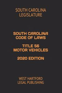 South Carolina Code of Laws Title 56 Motor Vehicles 2020 Edition
