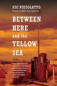 Between Here and the Yellow Sea Lib/E