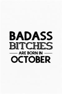 Badass Bitches Are Born In October