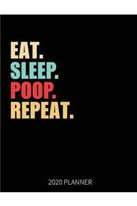 Eat Sleep Poop Repeat 2020 Planner