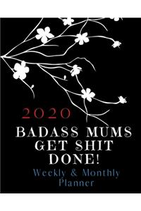 Badass Mums Get Shit Done
