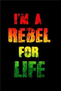 I'm a Rebel for Life