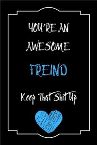 You're An Awesome Freind Keep That Shit Up Notebook Funny Gift For Freind