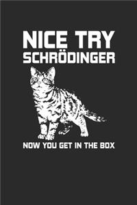 Nice Try Schrodinger