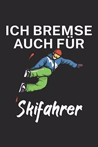 Ich bremse auch für Skifahrer