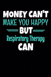 Money Can't Make You Happy But Respiratory Therapy Can