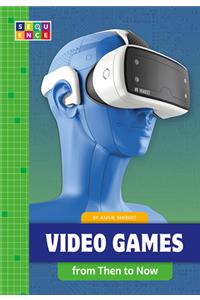 Video Games from Then to Now