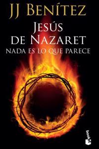 Jesus de Nazaret: Lo Que Nunca Te Han Contado Sobre Jesus